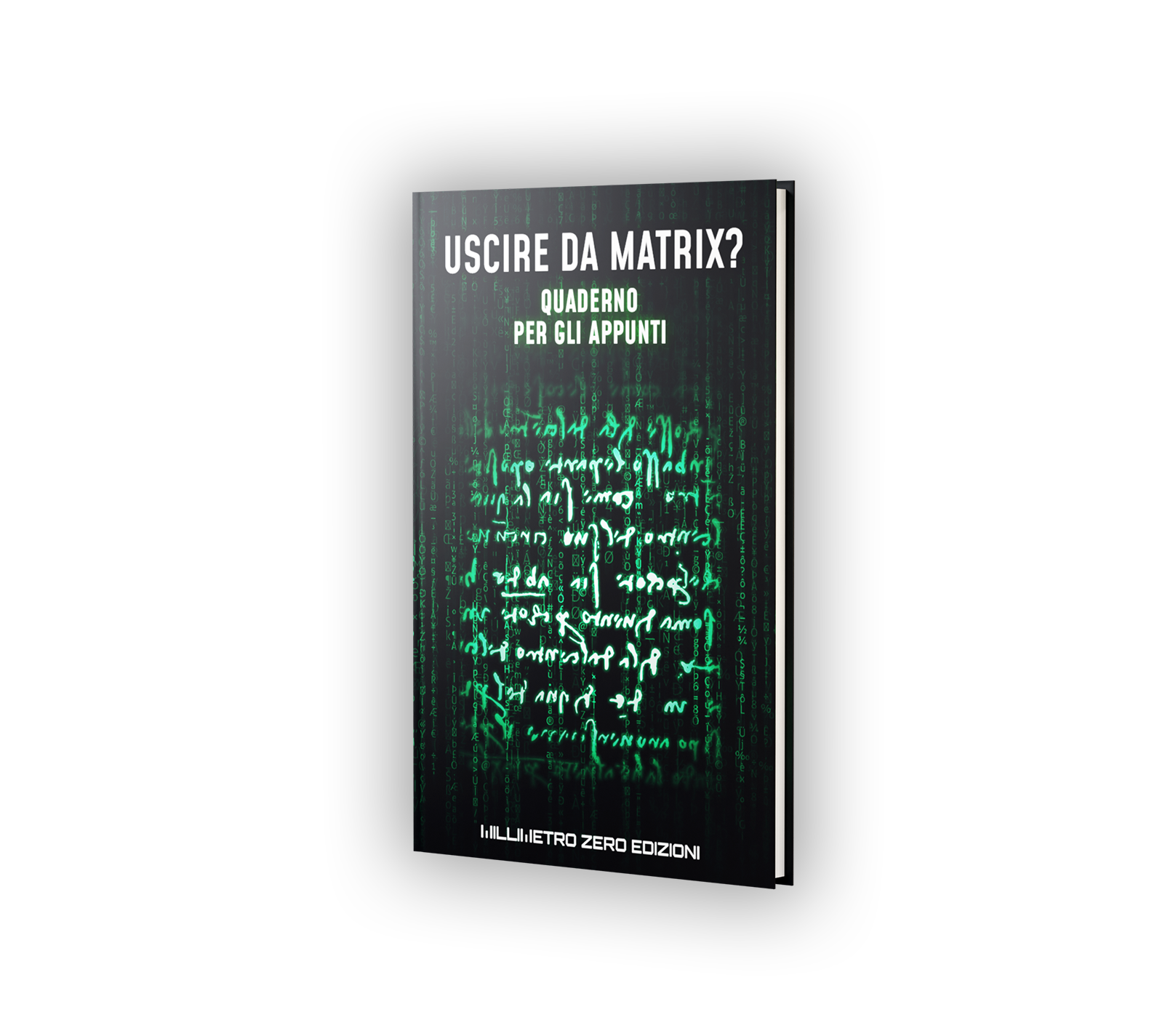 Quaderno degli appunti per “Uscire da Matrix?” - Millimetro Zero Edizioni