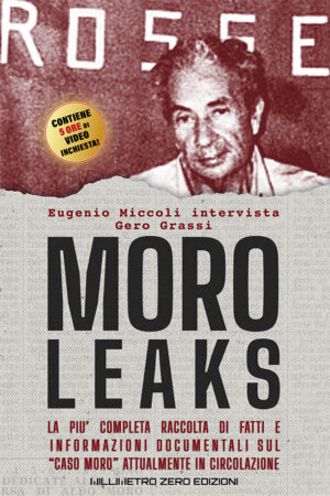 MORO-LEAKS: La più completa raccolta sul caso di Aldo Moro. Eugenio Miccoli intervista Gero Grassi.