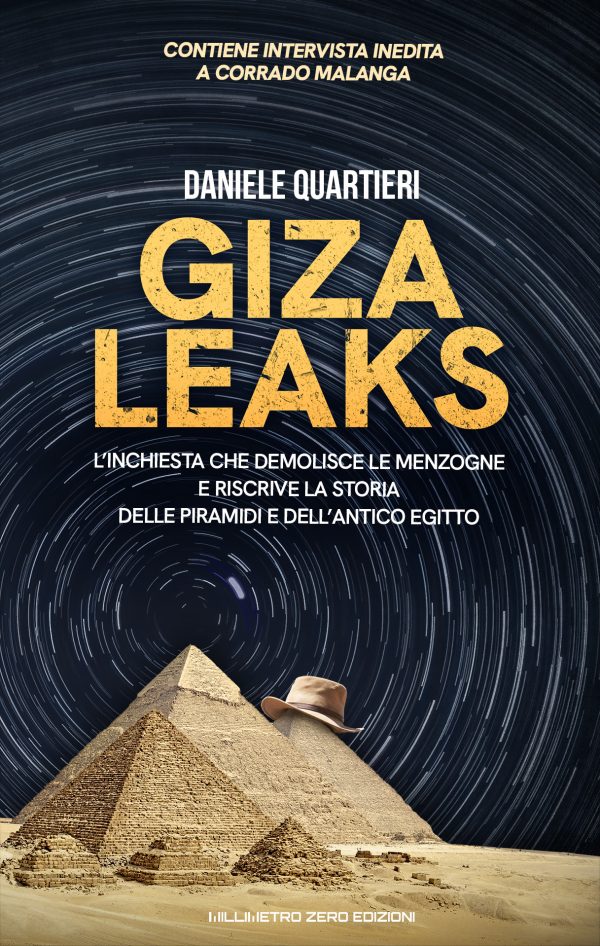 Giza Leaks: demolisce le menzogne e riscrive la storia delle Piramidi e dell’antico Egitto. Inchiesta di Daniele Quartieri